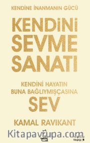 Kendini Sevme Sanatı: Kendini Hayatın Buna Bağlıymışçasına Sev