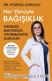 Her Yönüyle Bağışıklık <br /> Virüsler, Bakteriler, Otoimmünite, Alerjiler