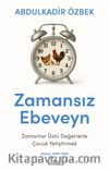 Zamansız Ebeveyn & Zamanlar Üstü Değerlerle Çocuk Yetiştirmek