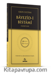 Aşkın Sultanı Beyazıdi Bistami Hz. - Hidayet Öncüleri 4