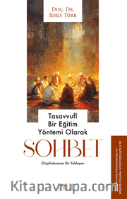 Tasavvufî Bir Eğitim Yöntemi Olarak Sohbet <br /> Disiplinlerarası Bir Yaklaşım