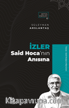 İzler & Said Hoca’nın Anısına