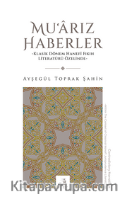 Muʿarız Haberler <br /> Klasik Dönem Hanefî Fıkıh Literatürü Özelinde