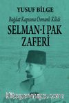Bağdat Kapısına Osmanlı Kilidi Selman-ı Pak Zaferi