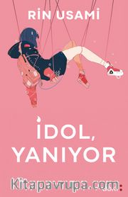 İdol, Yanıyor