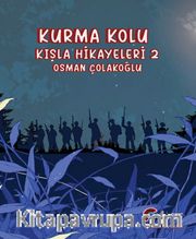 Kurma Kolu Kışla Hikayeleri 2