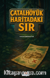 Çatalhöyük Haritadaki Sır