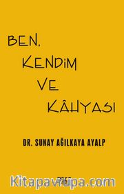 Ben, Kendim ve Kahyası