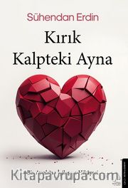 Kırık Kalpteki Ayna Bir Ayrılığın İyileşme Hikayesi 