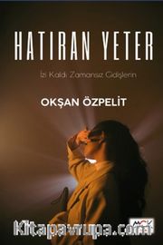 Hatıran Yeter <br /> İzi Kaldı Zamansız Gidişlerin