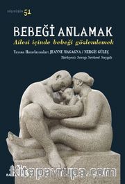 Bebeği Anlamak <br /> Ailesi İçinde Bebeği Gözlemlemek