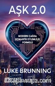 Aşk 2.0 <br /> Modern Çağda Romantik Eylemlilik Formülü