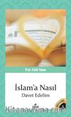 İslama Nasıl Davet Edelim