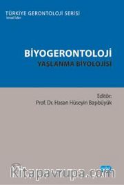 Biyogerontoloji <br /> Yaşlanma Biyolojisi