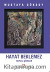Hayat Beklemez & Toplu Şiirler