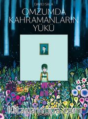 Omzumda Kahramanların Yükü