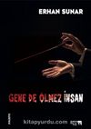 Gene De Ölmez İnsan
