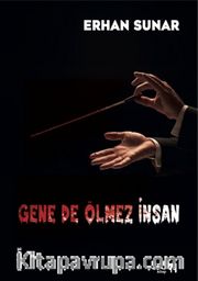 Gene De Ölmez İnsan