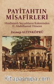 Payitahtın Misafirleri <br /> Hindistanlı Seyyahların Kaleminden II. Abdülhamid Dönemi