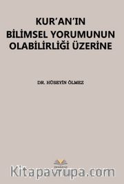 Kur’an’ın Bilimsel Yorumunun Olabilirliği Üzerine