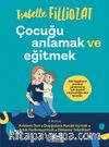 Çocuğu Anlamak ve Eğitmek