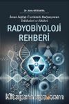 Radyobiyoloji Rehberi & İnsan Sağlığı Üzerindeki Radyasyonun Tehlikeleri ve Etkileri