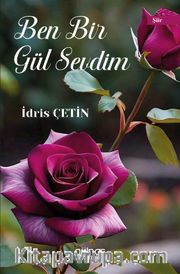 Ben Bir Gül Sevdim