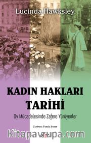 Kadın Hakları Tarihi <br /> Oy Mücadelesinde Zafere Yürüyenler