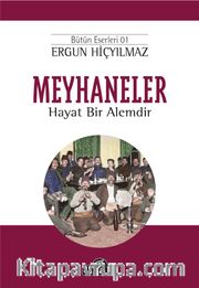 Meyhaneler <br /> Hayat Bir Alemdir