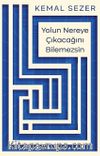 Yolun Nereye Çıkacağını Bilemezsin