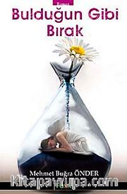 Bulduğun Gibi Bırak