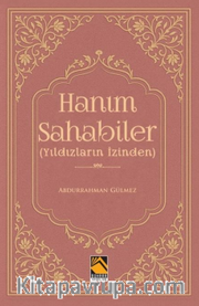 Hanım Sahabiler <br /> Yıldızların İzinden