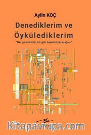 Denediklerim ve Öykülediklerim