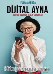 Dijital Ayna <br /> Sosyal Medyada Benlik Sunumları