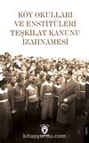 Köy Okulları ve Enstitüleri Teşkilat Kanunu İzahnamesi