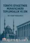 Türkiye Siyasetinde Muhafazakar Toplumsallık ve Din