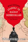 Anadolu ve Bağdat  Demiryolları & Osmanlı İmparatorluğu’nda Nüfuz Mücadelesi
