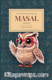 Anlattım İnanmadılar Masal Dediler