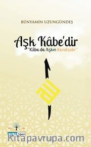 Aşk Kabe'dir