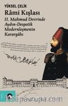 Rami Kışlası & II. Mahmud Devrinde Aydın-Despotik Modernleşmenin Karargahı