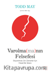 Varolma(ma)nın Felsefesi & Dayanılması Zor Zamanlar İçin Felsefi Bir İkilem