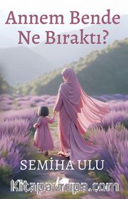 Annem Bende Ne Bıraktı ?
