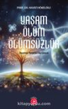 Yaşam Ölüm Ölümsüzlük 
