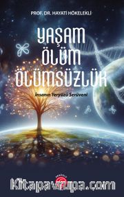 Yaşam Ölüm Ölümsüzlük 