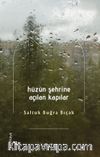 Hüzün Şehrine Açılan Kapılar