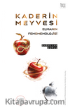 Kaderin Meyvesi Elmanın Fenomenolojisi