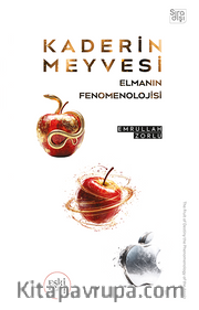 Kaderin Meyvesi Elmanın Fenomenolojisi