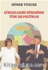 Küreselleşme Döneminde Türk Dış Politikası
