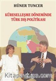 Küreselleşme Döneminde Türk Dış Politikası