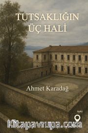 Tutsaklığın Üç Hali